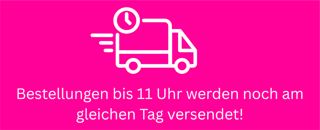 Bestellungen bis 11 Uhr werden noch am gleichen Tag versendet